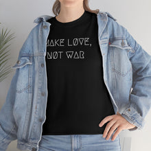 Load image into Gallery viewer, MAKE LØVE, NØT WAR UNISEX TEE