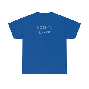 NØ SH*T, KANYE UNISEX TEE