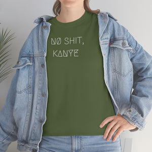 NØ SHIT, KANYE UNISEX TEE