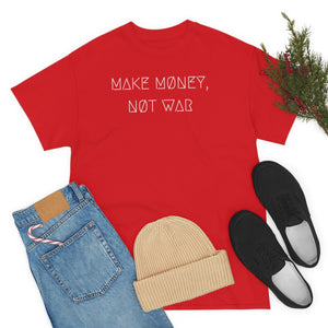 MAKE MØNEY, NØT WAR UNISEX TEE