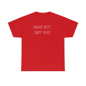 MAKE ØUT, NØT WAR UNISEX TEE