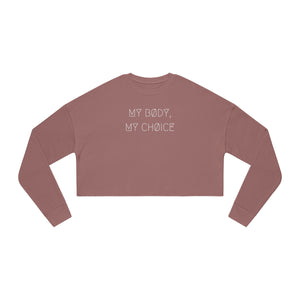 MY BØDY, MY CHØICE WMNS CRØPPED SWEATSHIRT