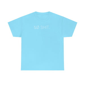 NØ SHIT. UNISEX TEE