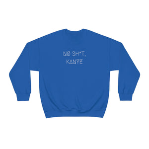 NØ SH*T, KANYE UNISEX CREWNECK