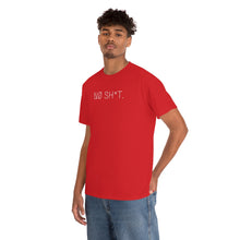 Load image into Gallery viewer, NØ SH*T. UNISEX TEE