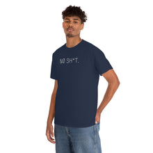 Load image into Gallery viewer, NØ SH*T. UNISEX TEE