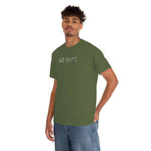 NØ SH*T. UNISEX TEE