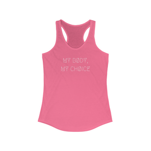 MY BØDY, MY CHØICE RACERBACK TANK