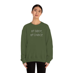 MY BØDY, MY CHØICE UNISEX CREWNECK