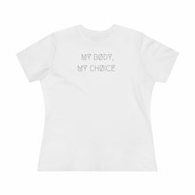 Load image into Gallery viewer, MY BØDY, MY CHØICE WMNS TEE