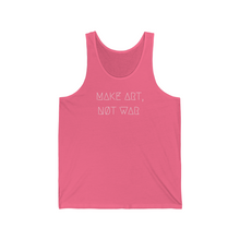 Load image into Gallery viewer, MAKE ART, NØT WAR UNISEX JERSEY TANK