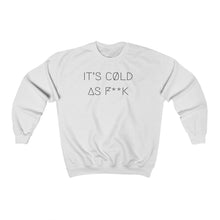 Load image into Gallery viewer, IT&#39;S CØLD AS F**K UNISEX CREWNECK