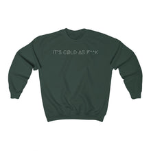 Load image into Gallery viewer, IT&#39;S CØLD AS F**K UNISEX CREWNECK 2