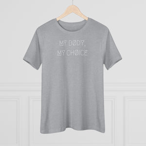 MY BØDY, MY CHØICE WMNS TEE