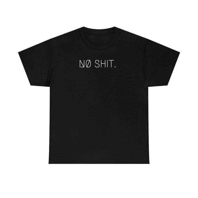 NØ SHIT. UNISEX TEE