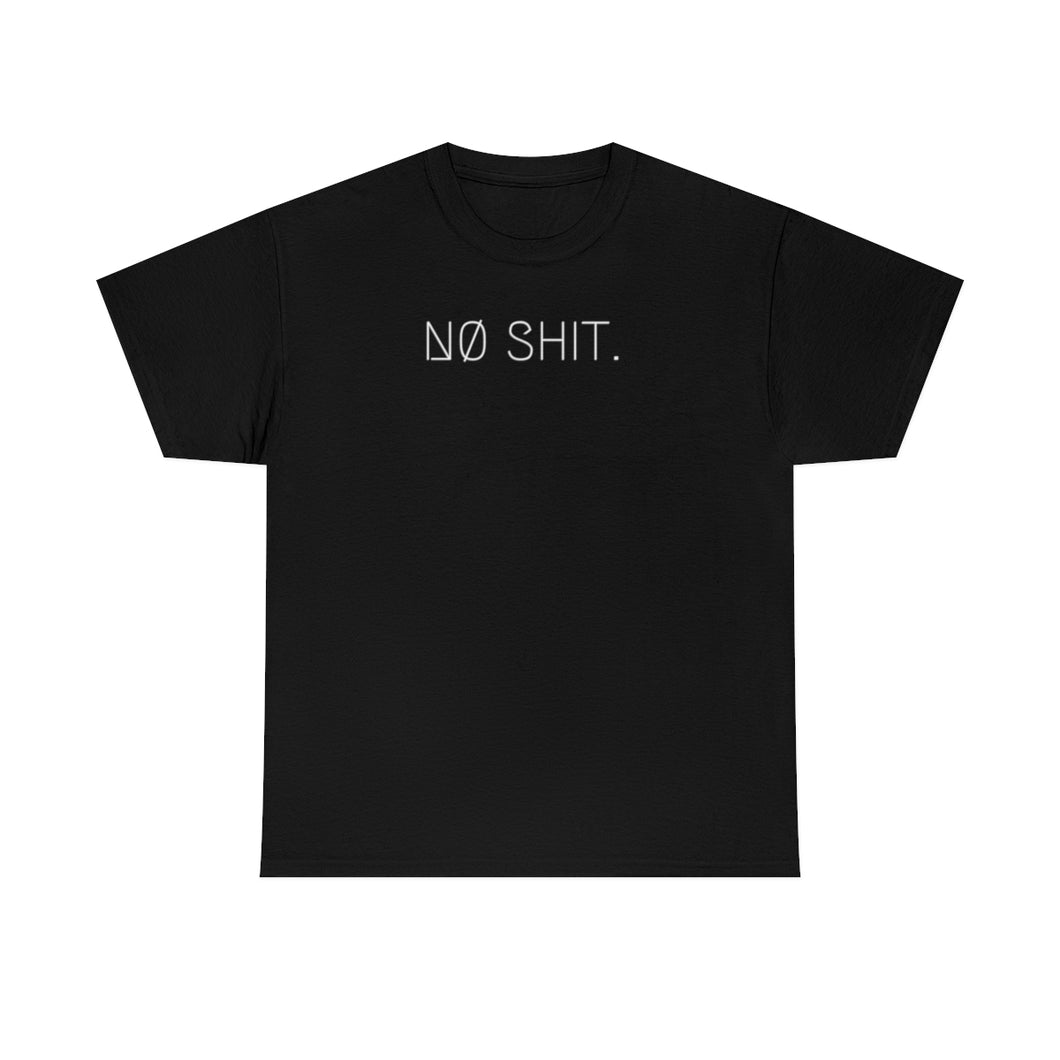 NØ SHIT. UNISEX TEE