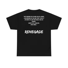 Load image into Gallery viewer, RENEGADE UNISEX TEE