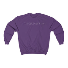 Load image into Gallery viewer, IT&#39;S CØLD AS F**K UNISEX CREWNECK 2