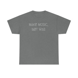 MAKE MUSIC, NØT WAR UNISEX TEE