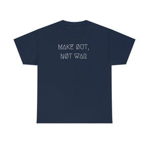 MAKE ØUT, NØT WAR UNISEX TEE