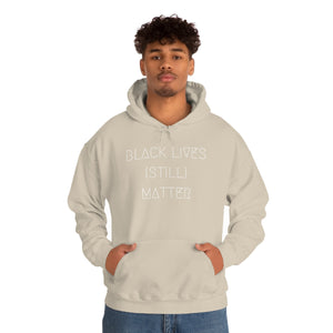 BLACK LIVES (STILL) MATTER UNISEX HOODIE