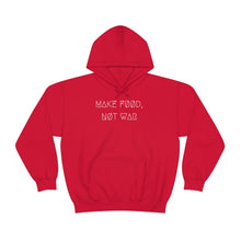 Load image into Gallery viewer, MAKE FØØD, NØT WAR UNISEX HOODIE