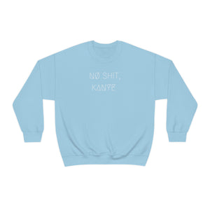 NØ SHIT, KANYE UNISEX CREWNECK