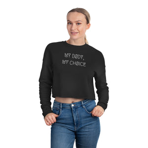 MY BØDY, MY CHØICE WMNS CRØPPED SWEATSHIRT