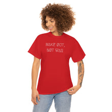 Load image into Gallery viewer, MAKE ØUT, NØT WAR UNISEX TEE