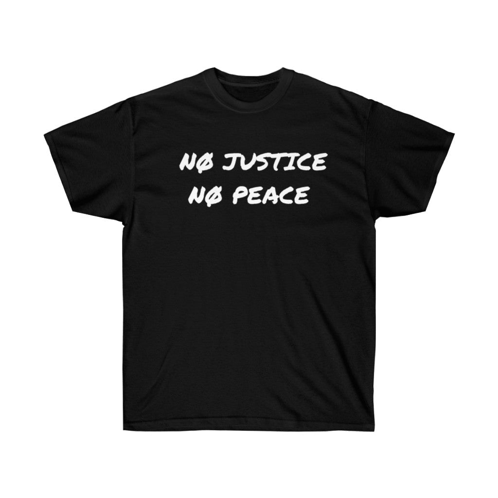 NØ JUSTICE NØ PEACE UNISEX TEE 2