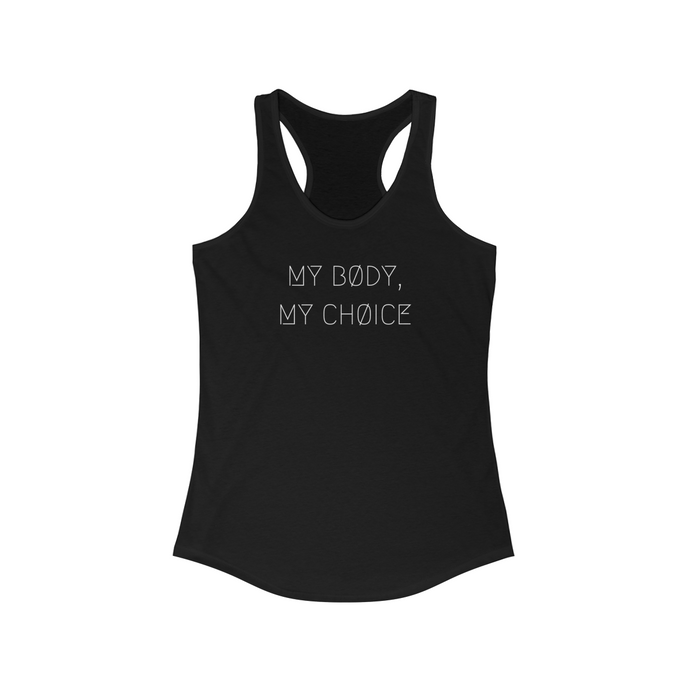 MY BØDY, MY CHØICE RACERBACK TANK