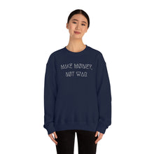 Load image into Gallery viewer, MAKE MØNEY, NØT WAR UNISEX CREWNECK