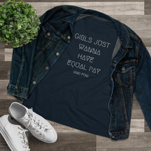 Load image into Gallery viewer, GIRLS JUST WANNA HAVE.. WMNS TEE