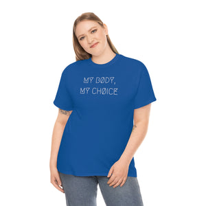 MY BØDY, MY CHØICE UNISEX TEE