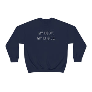 MY BØDY, MY CHØICE UNISEX CREWNECK