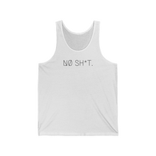 Load image into Gallery viewer, NØ SH*T. UNISEX JERSEY TANK