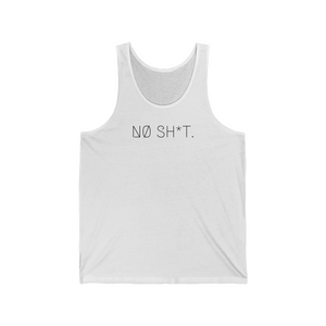 NØ SH*T. UNISEX JERSEY TANK