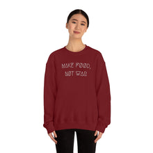 Load image into Gallery viewer, MAKE FØØD, NØT WAR UNISEX CREWNECK