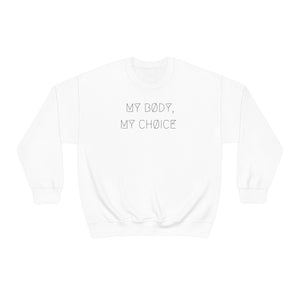 MY BØDY, MY CHØICE UNISEX CREWNECK