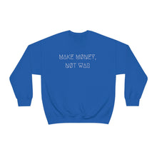 Load image into Gallery viewer, MAKE MØNEY, NØT WAR UNISEX CREWNECK