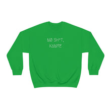 Load image into Gallery viewer, NØ SH*T, KANYE UNISEX CREWNECK