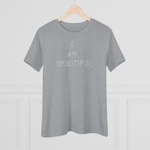 Load image into Gallery viewer, I AM BEAUTIFUL WMNS TEE