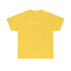 NØ SHIT. UNISEX TEE