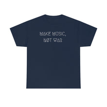 Load image into Gallery viewer, MAKE MUSIC, NØT WAR UNISEX TEE