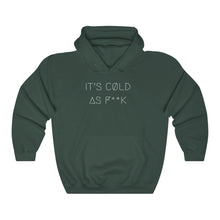 Load image into Gallery viewer, IT&#39;S CØLD AS F**K UNISEX HOODIE