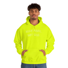 Load image into Gallery viewer, MAKE FØØD, NØT WAR UNISEX HOODIE