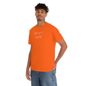 NØ SH*T, KANYE UNISEX TEE