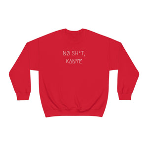 NØ SH*T, KANYE UNISEX CREWNECK