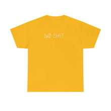 Load image into Gallery viewer, NØ SHIT. UNISEX TEE