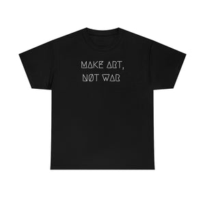 MAKE ART, NØT WAR UNISEX TEE